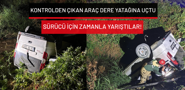 İnegöl’de kontrolden çıkan araç dere yatağına uçtu: Sürücü için zamanla yarıştılar!