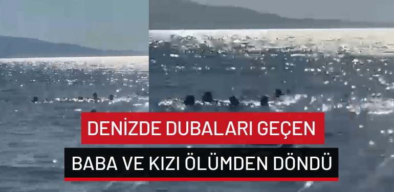 Bursa’da denizde dubaları geçen baba ve kızı ölümden döndü