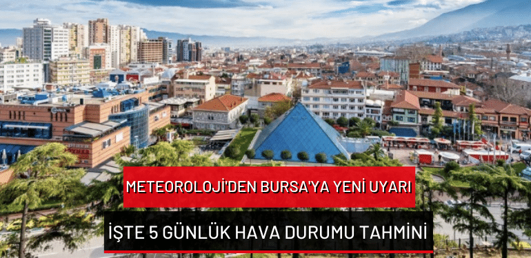 Bursa’da hava nasıl olacak? Meteoroloji dışarı çıkacakları uyardı! (6 Ağustos 2026 Hava Durumu)
