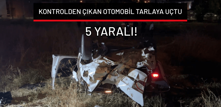 Bursa’da kontrolden çıkan otomobil tarlaya uçtu: 5 yaralı!