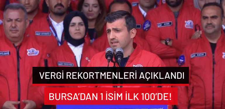 Vergi rekortmenleri açıklandı: Bursa’dan 1 isim ilk 100’de!