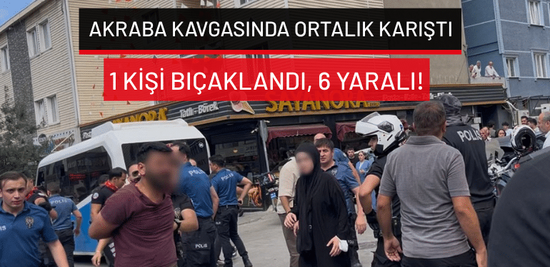 Bursa’da akraba kavgasında ortalık karıştı: 1 kişi bıçaklandı, 6 yaralı!