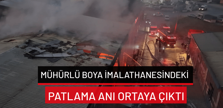 Bursa’da mühürlü boya imalathanesindeki patlama anı ortaya çıktı
