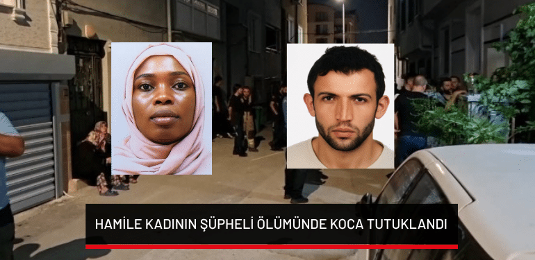 Bursa’da hamile kadının şüpheli ölümünde koca tutuklandı