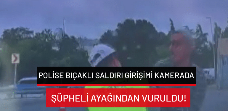 İstanbul’da polise bıçaklı saldırı girişimi kamerada: Şüpheli ayağından vuruldu!