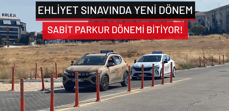 Ehliyet sınavında yeni dönem: Sabit parkur dönemi bitiyor!