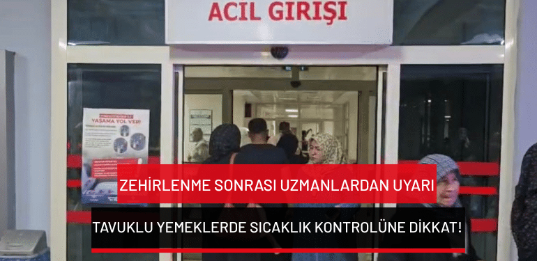 Bursa’daki zehirlenme sonrası uzmanlardan uyarı: Tavuklu yemeklerde sıcaklık kontrolüne dikkat!