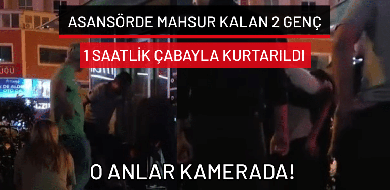 Bursa’da asansörde mahsur kalan 2 genç 1 saatlik çabayla kurtarıldı: O anlar kamerada!