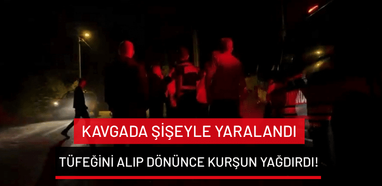Bursa’da kavgada şişeyle yaralandı tüfeğini alıp dönünce kurşun yağdırdı!