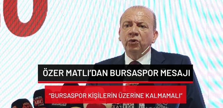 Özer Matlı’dan Bursaspor mesajı: “Bursaspor kişilerin üzerine kalmamalı”