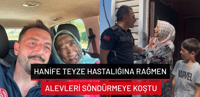 Bursa’da Hanife Teyze hastalığına rağmen alevleri söndürmeye koştu