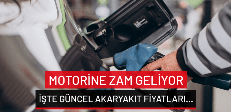 Motorine zam geliyor: İşte güncel akaryakıt fiyatları…