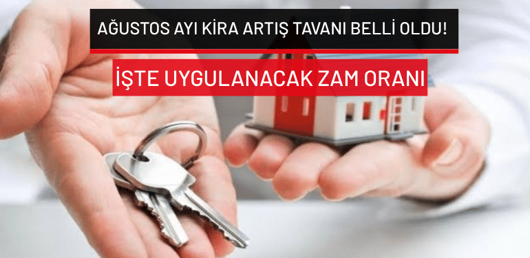 Ağustos ayı kira artış tavanı belli oldu! İşte uygulanacak zam oranı