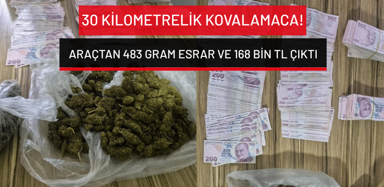 Bursa’da 30 kilometrelik kovalamaca: Araçtan 483 gram esrar ve 168 bin TL çıktı!