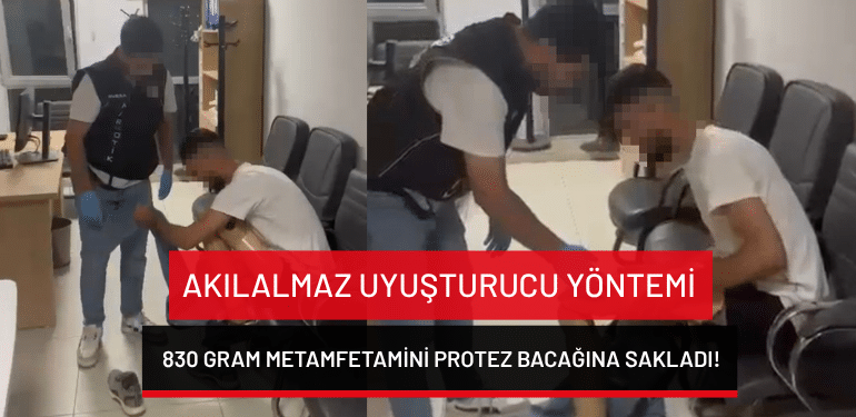 Bursa’da akılalmaz uyuşturucu yöntemi: 830 gram metamfetamini protez bacağına sakladı!
