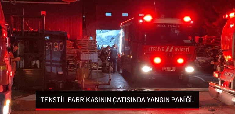 İnegöl’de tekstil fabrikasının çatısında yangın paniği!