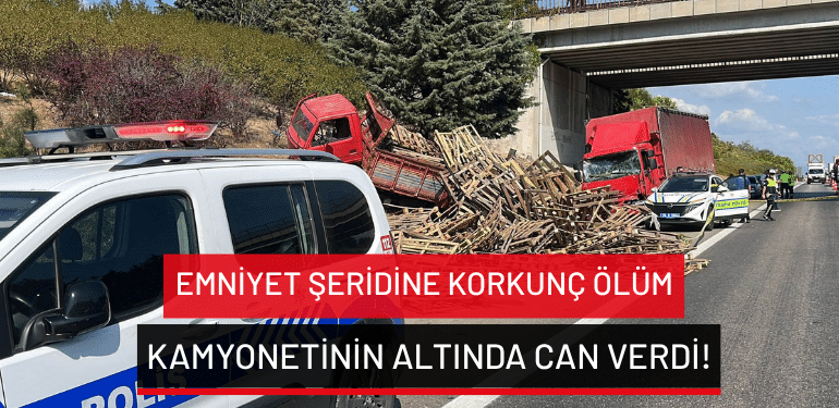 Bursa’da emniyet şeridine korkunç ölüm: Kamyonetinin altında can verdi!