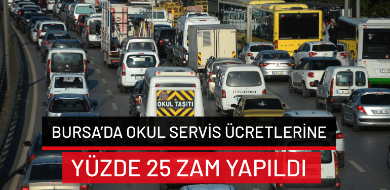 Bursa’da okul servis ücretlerine yüzde 25 zam yapıldı
