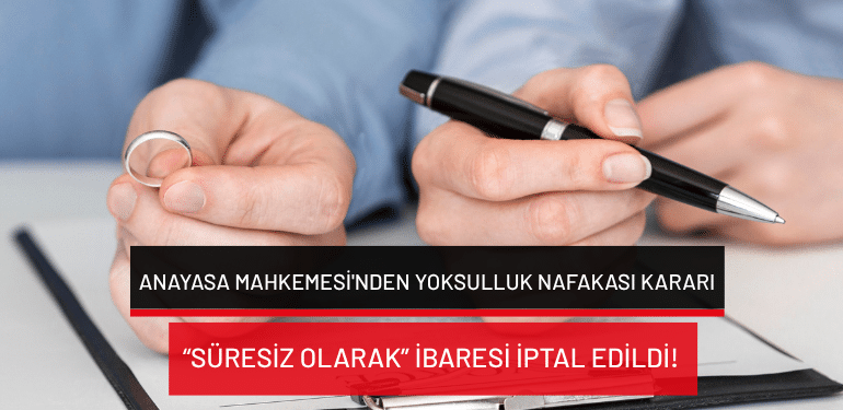 Anayasa Mahkemesi’nden yoksulluk nafakası kararı: “Süresiz olarak” ibaresi iptal edildi!