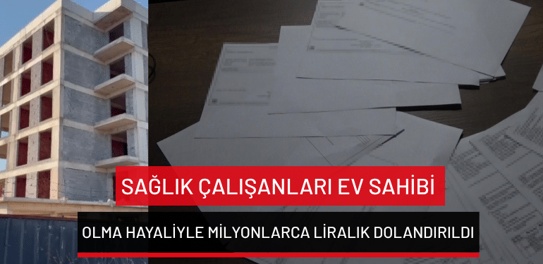 Bursa’da sağlık çalışanları ev sahibi olma hayaliyle milyonlarca liralık dolandırıldı