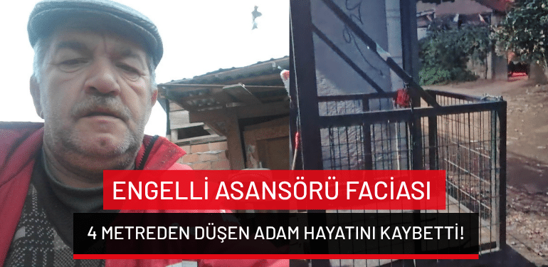 Bursa’da engelli asansörü faciası: 4 metreden düşen adam hayatını kaybetti!