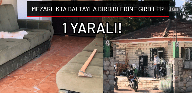 Bursa’da mezarlıkta baltayla birbirlerine girdiler: 1 yaralı!