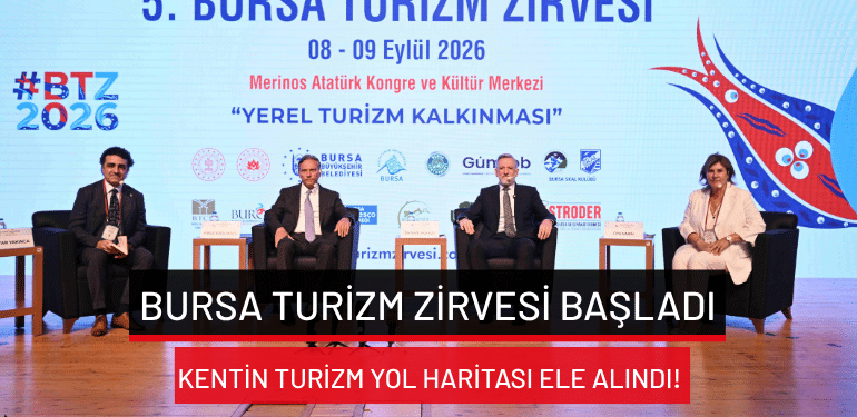 Bursa Turizm Zirvesi başladı: Kentin turizm yol haritası ele alındı!
