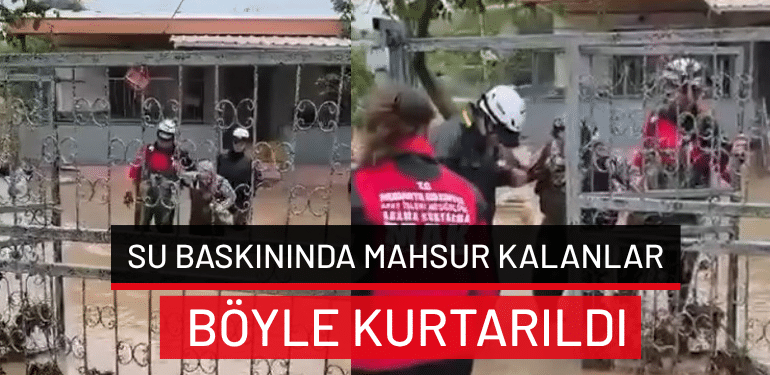Bursa’da su baskınında mahsur kalanlar böyle kurtarıldı