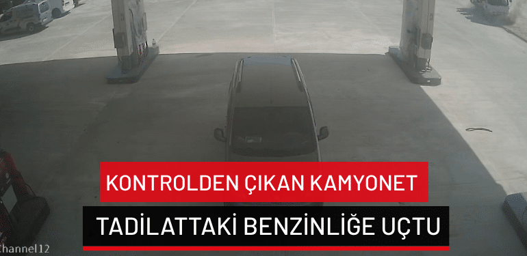 Bursa’da kontrolden çıkan kamyonet tadilattaki benzinliğe uçtu