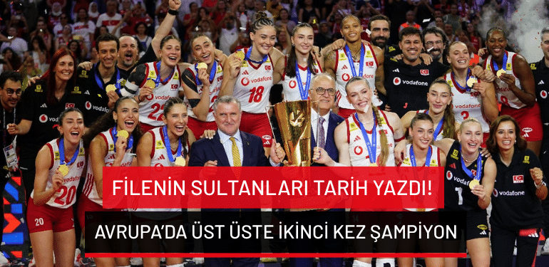 Filenin Sultanları tarih yazdı: Avrupa’da üst üste ikinci kez şampiyon!