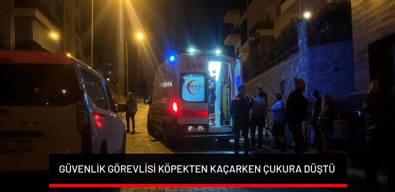 Bursa’da güvenlik görevlisi köpekten kaçarken çukura düştü
