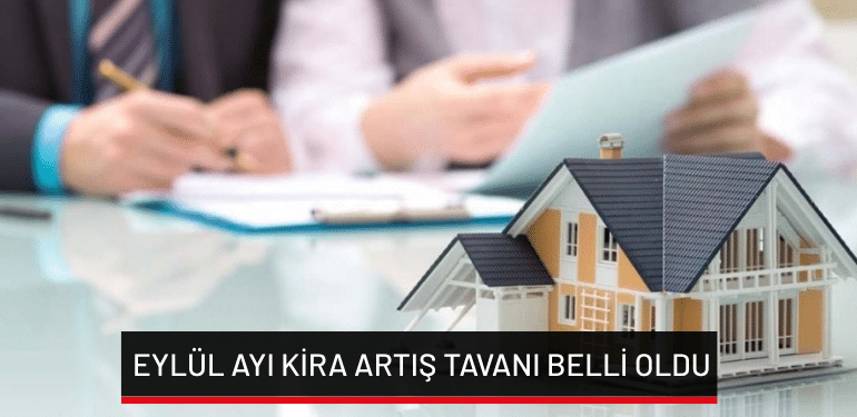 Eylül ayı kira artış tavanı belli oldu