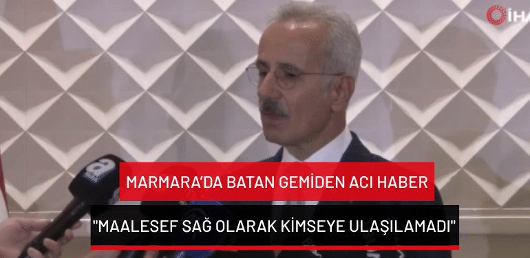 Marmara’da batan gemiden acı haber: “Maalesef sağ olarak kimseye ulaşılamadı”