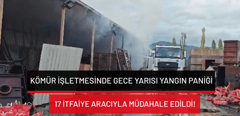 Bursa’da kömür işletmesinde gece yarısı yangın paniği: 17 itfaiye aracıyla müdahale edildi!