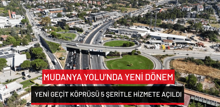 Mudanya Yolu’nda yeni dönem: Yeni Geçit Köprüsü 5 şeritle hizmete açıldı