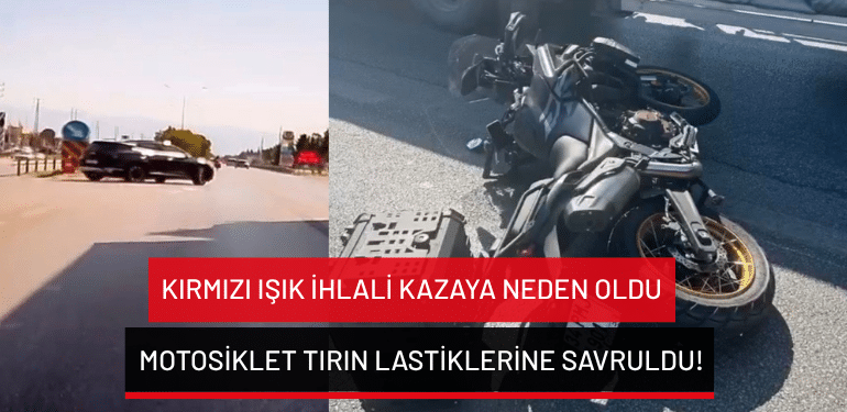 Bursa’da kırmızı ışık ihlali kazaya neden oldu: Motosiklet tırın lastiklerine savruldu!