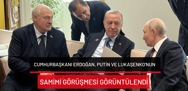 Cumhurbaşkanı Erdoğan, Putin ve Lukaşenko’nun samimi görüşmesi görüntülendi