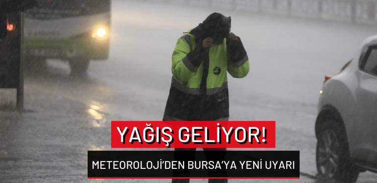 Bursa 10 Ekim hava durumu detayları…Sağanak yağış geliyor!