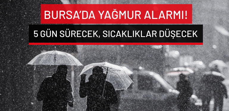 Bursa’da bugün hava nasıl olacak? 13 Ekim Salı yağmur uyarısı