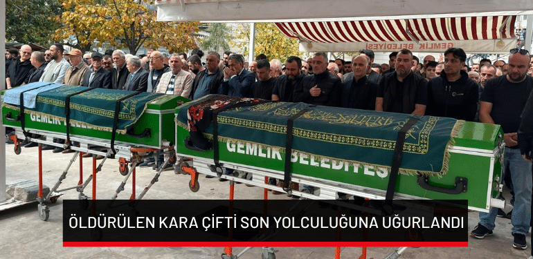 Bursa’da öldürülen Kara çifti son yolculuğuna uğurlandı