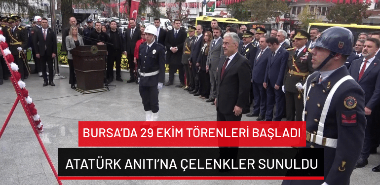 Bursa’da 29 Ekim törenleri başladı… Atatürk Anıtı’na çelenkler sunuldu