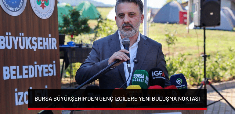 Bursa Büyükşehir’den  genç izcilere yeni buluşma noktası