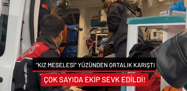 Bursa’da “Kız meselesi” yüzünden ortalık karıştı: Çok sayıda ekip sevk edildi!