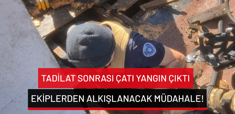 Bursa’da tadilat sonrası çatı yangın çıktı: Ekiplerden alkışlanacak müdahale!