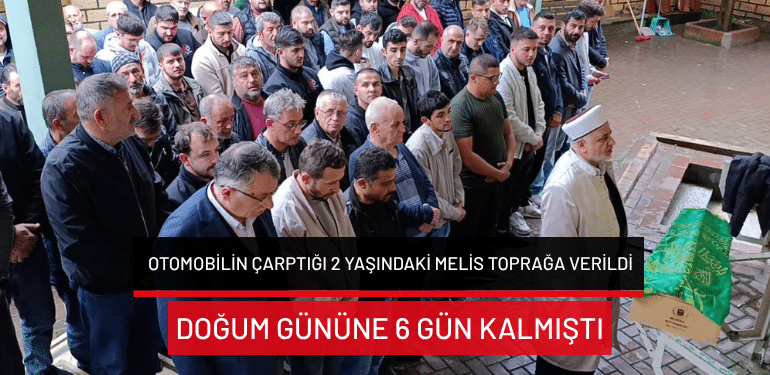 Bursa’da otomobilin çarptığı 2 yaşındaki Melis toprağa verildi: Doğum gününe 6 gün kalmıştı…