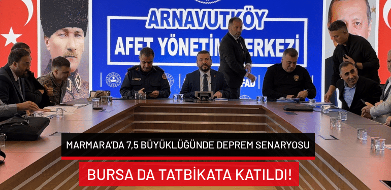 Marmara’da 7,5 büyüklüğünde deprem senaryosu: Bursa da tatbikata katıldı!