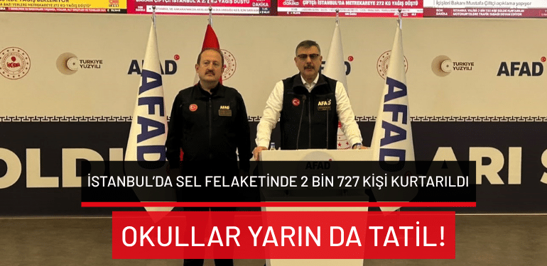 İstanbul’da sel felaketinde 2 bin 727 kişi kurtarıldı: Okullar yarın da tatil!