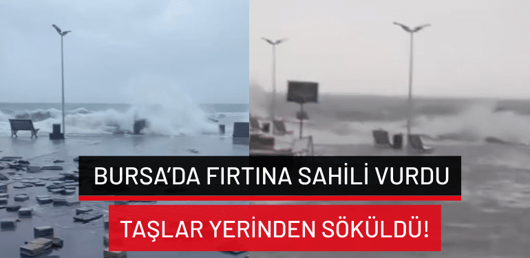 Bursa’da fırtına sahili vurdu: Taşlar yerinden söküldü!