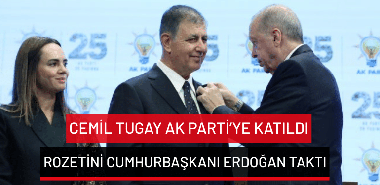 Cemil Tugay AK Parti’ye katıldı: Rozetini Cumhurbaşkanı Erdoğan taktı