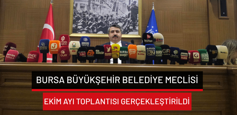 Bursa Büyükşehir Belediye Meclisi Ekim ayı toplantısı gerçekleştirildi